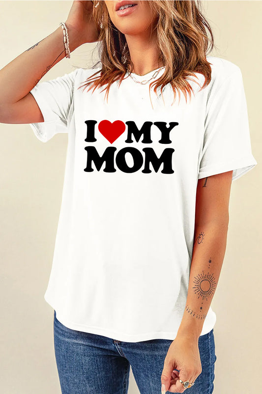 I Love My Mom Graphic Tee Women Mother Day Gift Shirt