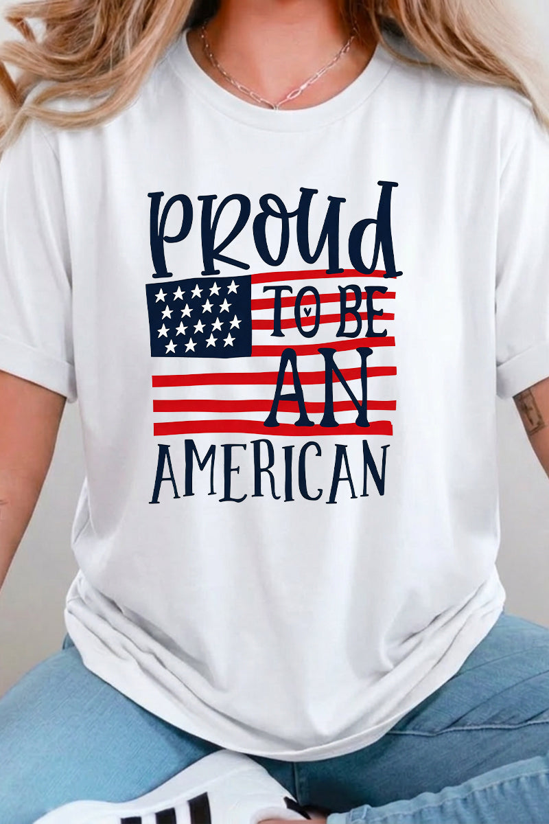 Fourth of July Proud to Be American Graphic Tee Women