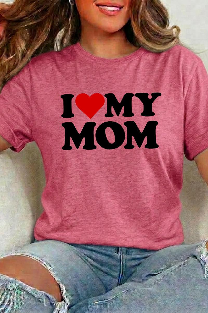 I Love My Mom Graphic Tee Mother's Day Gift Shirt