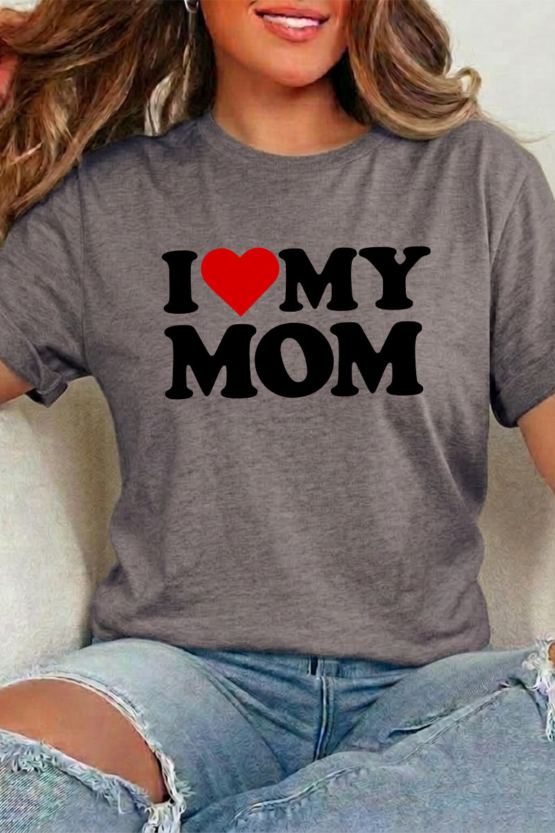 I Love My Mom Graphic Tee Mother's Day Gift Shirt