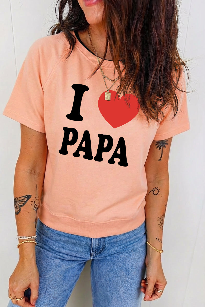 Graphic Print T Shirt I Love Papa Casual Crewneck Short Sleeve Top
