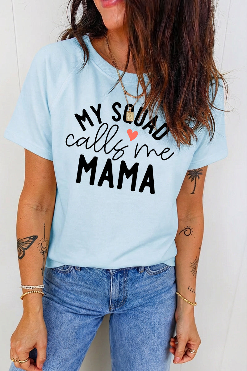 Mother's Day My Squad Calls Me Mama Graphic T Shirt