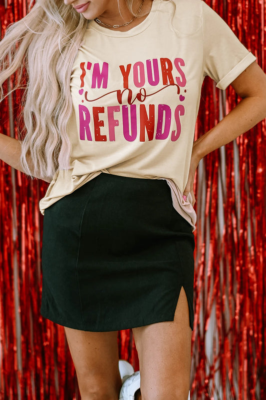 Khaki I'm Yours No Refunds Crew Neck Graphic Tee