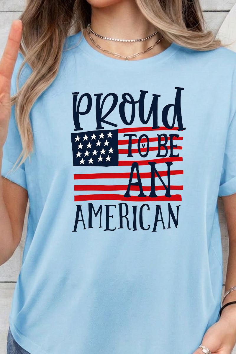 Fourth of July Proud to Be American Graphic Tee Women